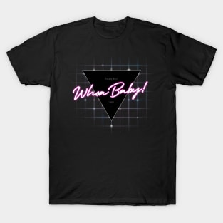 Whoa Baby! T-Shirt